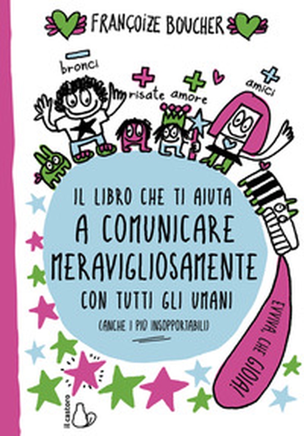 Il libro che ti aiuta a comunicare meravigliosamente con tutti gli umani - Librerie.coop Il libro che ti aiuta a comunicare meravigliosamente con tutti gli umani - Librerie.coop