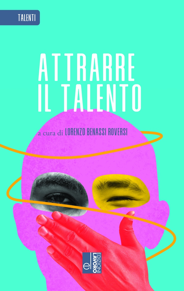 Attrarre il talento - Librerie.coop Attrarre il talento - Librerie.coop