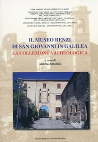 Il museo Renzi di san Giovanni in Galilea. La collezione archeologica - Librerie.coop Il museo Renzi di san Giovanni in Galilea. La collezione archeologica - Librerie.coop
