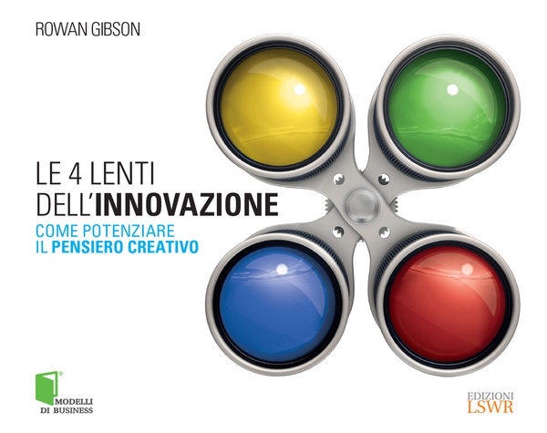 Le 4 lenti dell’innovazione - Librerie.coop Le 4 lenti dell’innovazione - Librerie.coop