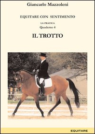 Equitare con sentimento. La pratica - Vol. 4 - Librerie.coop