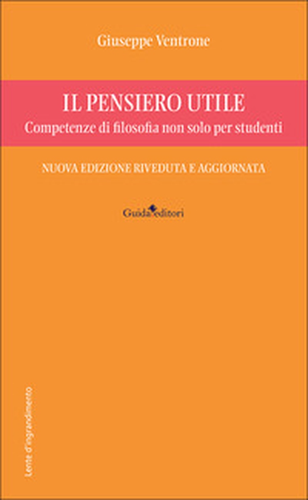 Il pensiero utile. Competenze di filosofia non solo per studenti - Librerie.coop Il pensiero utile. Competenze di filosofia non solo per studenti - Librerie.coop