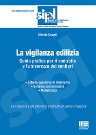 La vigilanza edilizia. Guida pratica per il controllo e la sicurezza dei cantieri - Librerie.coop