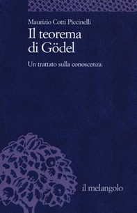 Il teorema di Gödel. Un trattato sulla conoscenza - Librerie.coop