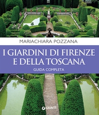 I giardini di Firenze e della Toscana. Guida completa - Librerie.coop I giardini di Firenze e della Toscana. Guida completa - Librerie.coop