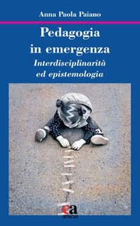 Pedagogia in emergenza. Interdisciplinarità ed epistemologia - Librerie.coop
