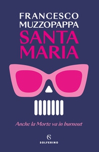 Santa Maria. Anche la Morte va in burnout - Librerie.coop