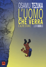 L'uomo che verrà e altre storie. Lion books - Vol. 3 - Librerie.coop L'uomo che verrà e altre storie. Lion books - Vol. 3 - Librerie.coop