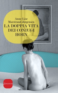 La doppia vita dei coniugi Horn - Librerie.coop