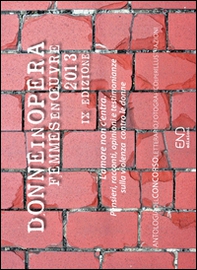 Donne in opera. Antologia del concorso letterario, per fotografie e illustrazioni - Librerie.coop