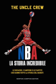 NBA. La storia incredibile - Librerie.coop