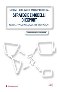 Strategie e modelli di export. Manuale pratico per conquistare nuovi mercati - Librerie.coop Strategie e modelli di export. Manuale pratico per conquistare nuovi mercati - Librerie.coop