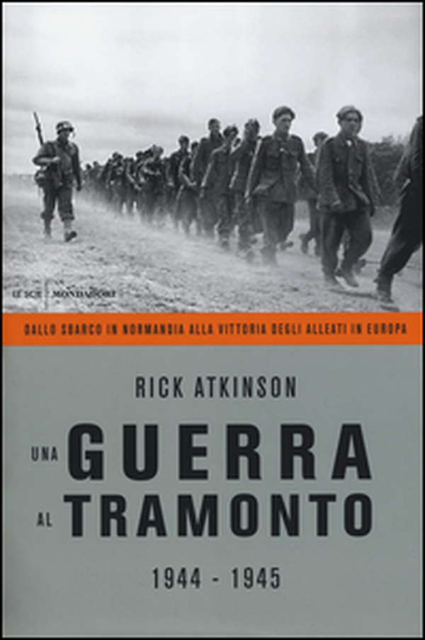 Una guerra al tramonto (1944-1945). Dallo sbarco in Normandia alla vittoria degli alleati in Europa - Librerie.coop Una guerra al tramonto (1944-1945). Dallo sbarco in Normandia alla vittoria degli alleati in Europa - Librerie.coop