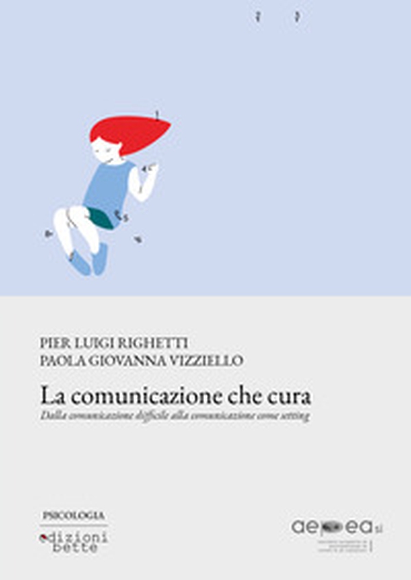 La comunicazione che cura. Dalla comunicazione difficile alla comunicazione come setting - Librerie.coop La comunicazione che cura. Dalla comunicazione difficile alla comunicazione come setting - Librerie.coop
