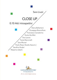 Close up. 0.10 Atti introspettivi - Librerie.coop Close up. 0.10 Atti introspettivi - Librerie.coop