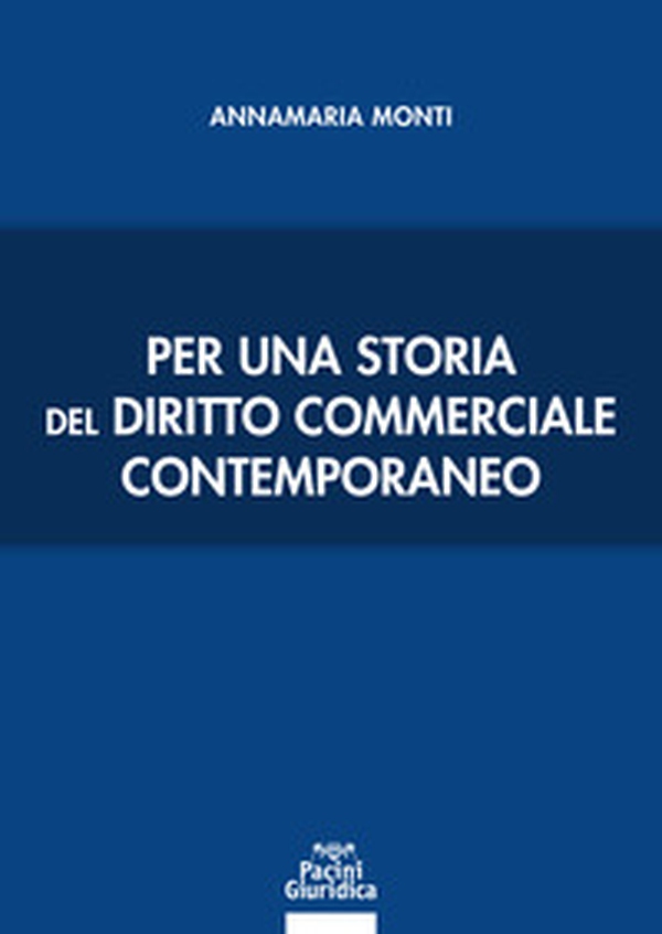 Per una storia del diritto commerciale contemporaneo - Librerie.coop Per una storia del diritto commerciale contemporaneo - Librerie.coop