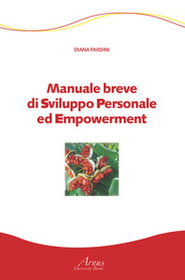 Manuale breve di sviluppo personale ed empowerment - Librerie.coop Manuale breve di sviluppo personale ed empowerment - Librerie.coop