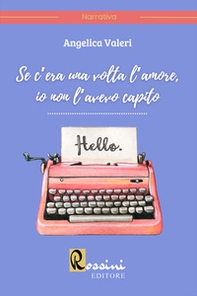 Se c'era una volta l'amore, io non l'avevo capito - Librerie.coop