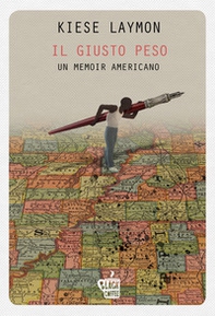 Il giusto peso. Un memoir americano - Librerie.coop