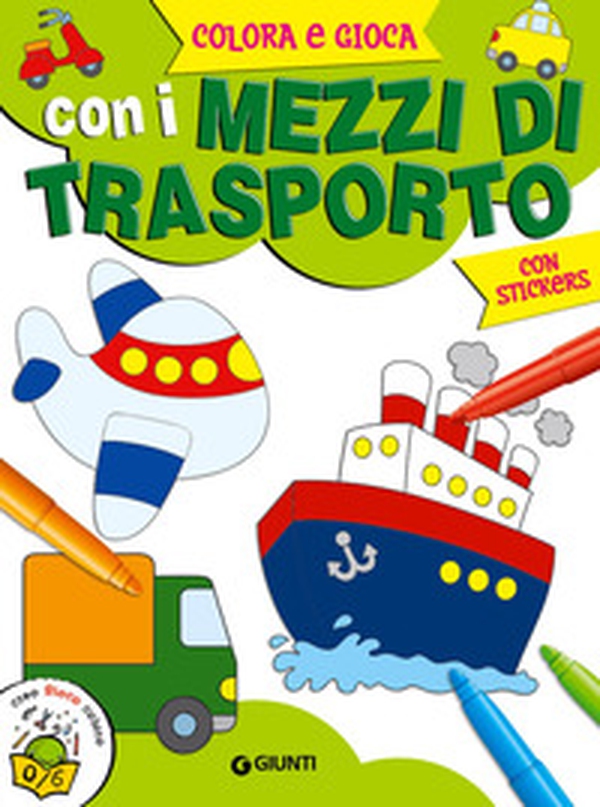 Colora e gioca con i mezzi di trasporto. Con adesivi - Librerie.coop Colora e gioca con i mezzi di trasporto. Con adesivi - Librerie.coop