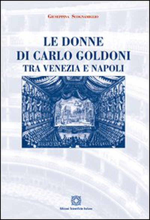 Le donne di Carlo Goldoni tra Venezia e Napoli - Librerie.coop Le donne di Carlo Goldoni tra Venezia e Napoli - Librerie.coop