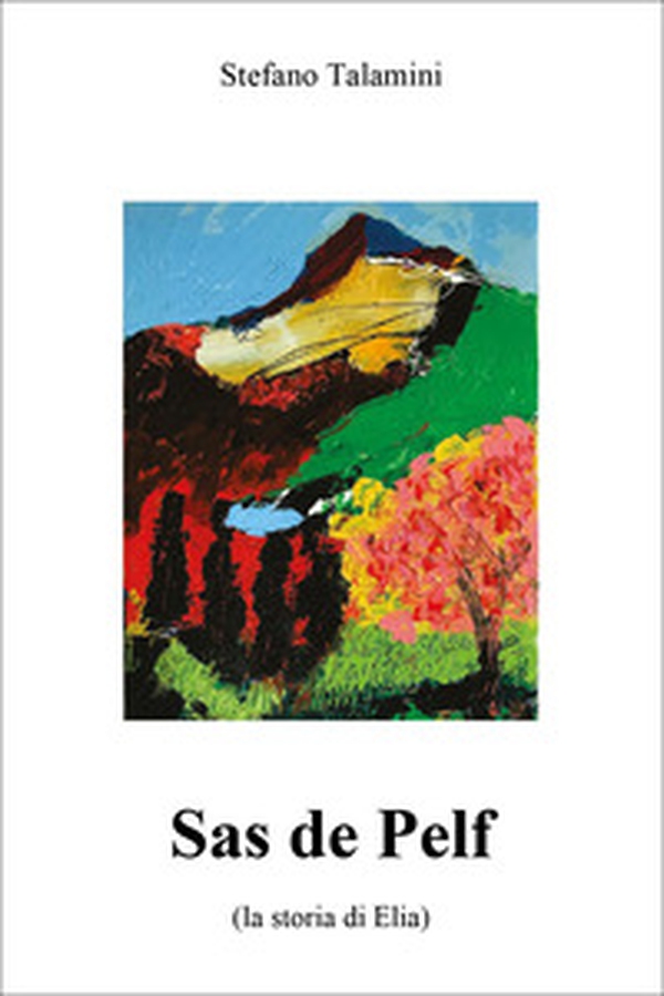 Sas de Pelf (la storia di Elia) - Librerie.coop