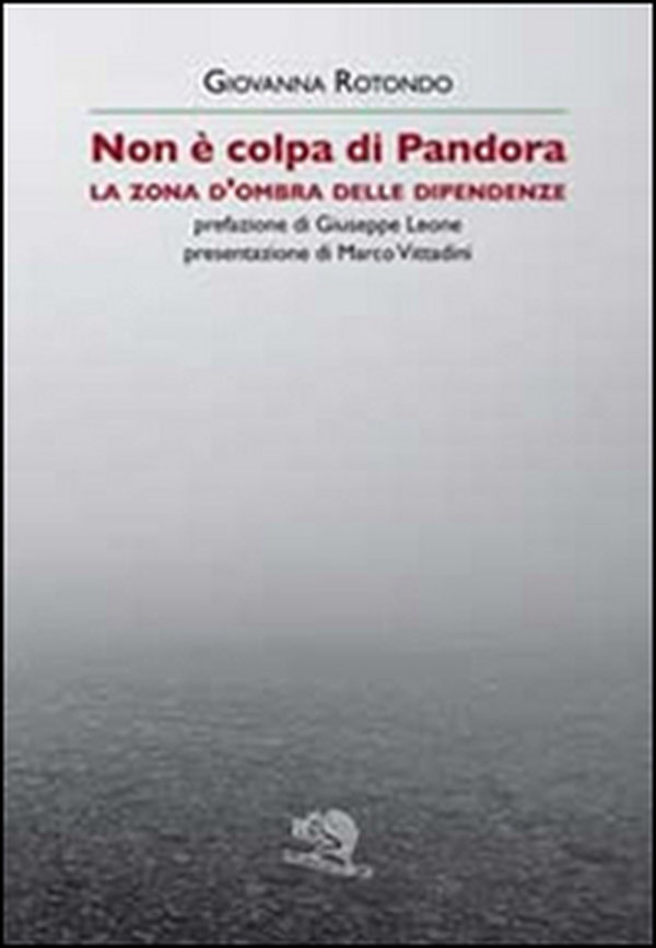 Non è colpa di Pandora. La zona d'ombra delle dipendenze - Librerie.coop Non è colpa di Pandora. La zona d'ombra delle dipendenze - Librerie.coop