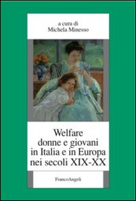 Welfare, donne e giovani in Italia e in Europa nei secoli XIX-XX - Librerie.coop