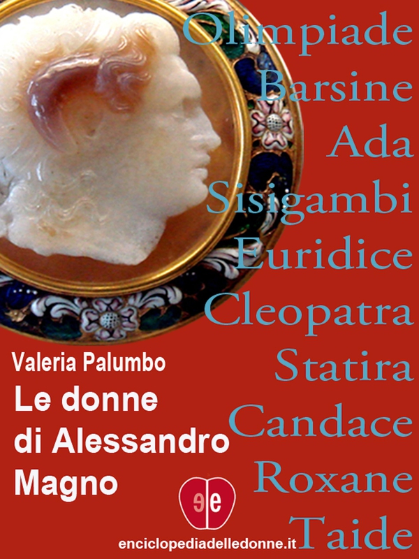 Le donne di Alessandro Magno - Librerie.coop
