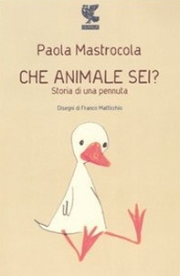 Che animale sei? Storia di una pennuta - Librerie.coop Che animale sei? Storia di una pennuta - Librerie.coop