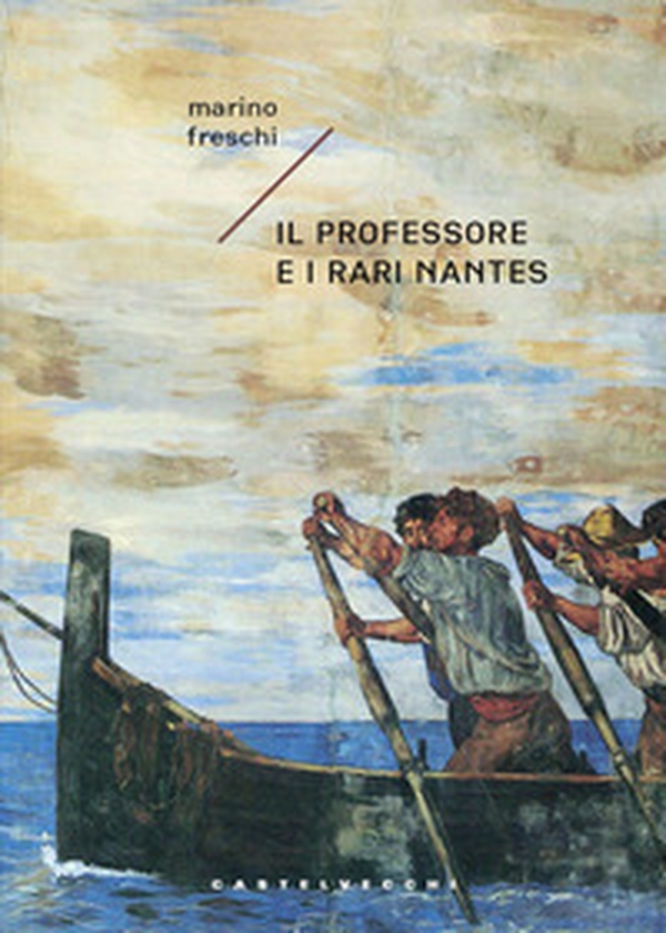 Il professore e i rari Nantes - Librerie.coop