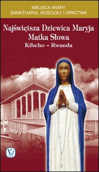 Najswietsza Dziewica Maryja matka slowa. Kibeho-Ruanda - Librerie.coop