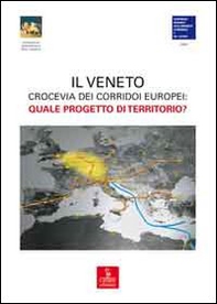 Veneto crocevia dei corridoi europei. Quale progetto di territorio? - Librerie.coop