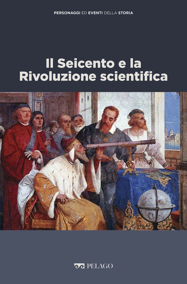 Il Seicento e la Rivoluzione scientifica - Librerie.coop Il Seicento e la Rivoluzione scientifica - Librerie.coop