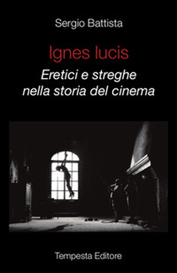 Ignes Lucis. Eretici e streghe nella storia del cinema - Librerie.coop Ignes Lucis. Eretici e streghe nella storia del cinema - Librerie.coop