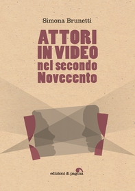 Attori in video nel secondo Novecento - Librerie.coop Attori in video nel secondo Novecento - Librerie.coop