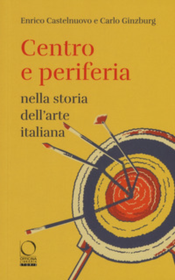 Centro e periferia nella storia dell'arte italiana - Librerie.coop Centro e periferia nella storia dell'arte italiana - Librerie.coop