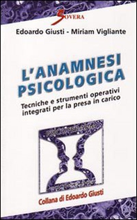 L'anamnesi psicologica. Tecniche e strumenti operativi per la presa in carico - Librerie.coop