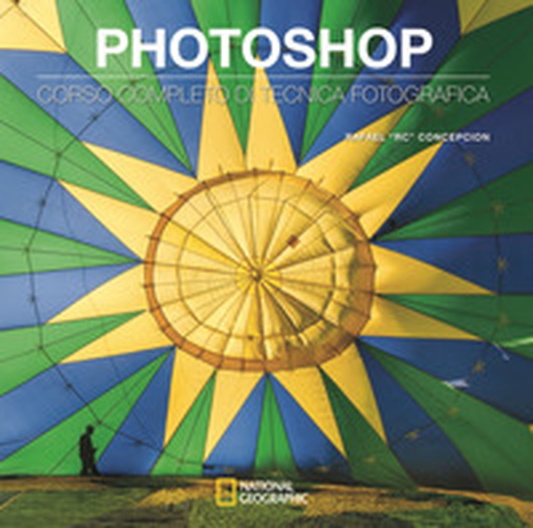 Photoshop. Corso completo di tecnica fotografica - Librerie.coop Photoshop. Corso completo di tecnica fotografica - Librerie.coop