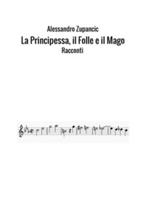 La principessa, il folle e il mago - Librerie.coop La principessa, il folle e il mago - Librerie.coop