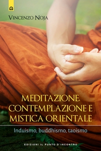 Meditazione, contemplazione e mistica orientale - Librerie.coop Meditazione, contemplazione e mistica orientale - Librerie.coop