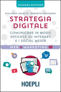 Strategia digitale. Comunicare in modo efficace su Internet e i social media - Librerie.coop Strategia digitale. Comunicare in modo efficace su Internet e i social media - Librerie.coop