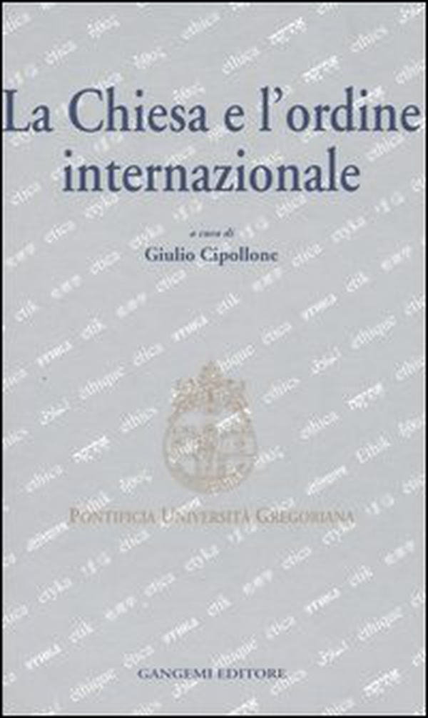 La Chiesa e l'ordine internazionale. Atti del Convegno internazionale (Roma, 23-24 maggio 2003) - Librerie.coop La Chiesa e l'ordine internazionale. Atti del Convegno internazionale (Roma, 23-24 maggio 2003) - Librerie.coop