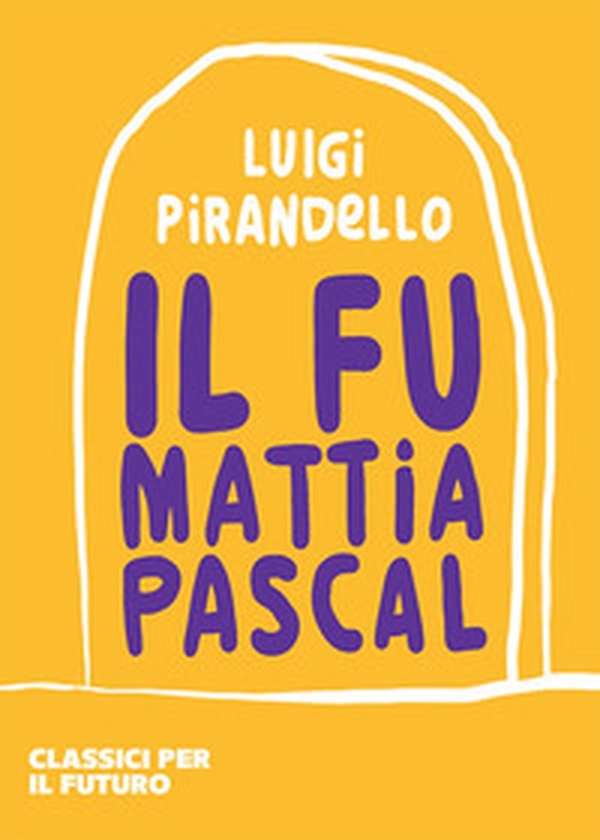 Il fu Mattia Pascal - Librerie.coop Il fu Mattia Pascal - Librerie.coop