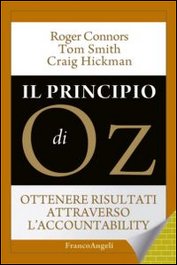 Il principio di Oz. Ottenere risultati attraverso l'accountability - Librerie.coop Il principio di Oz. Ottenere risultati attraverso l'accountability - Librerie.coop