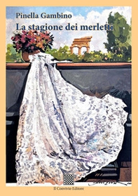 La stagione dei merletti - Librerie.coop