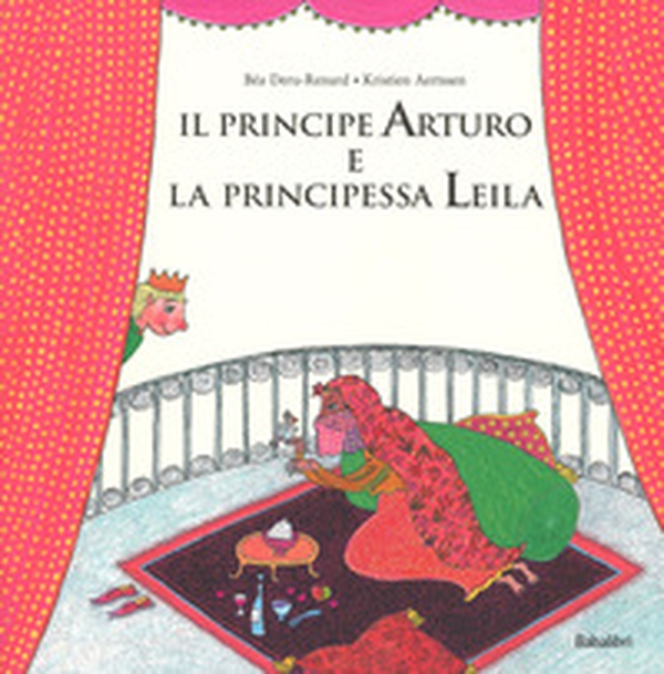 Il principe Arturo e la principessa Leila - Librerie.coop Il principe Arturo e la principessa Leila - Librerie.coop