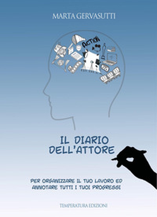 Il diario dell'attore. Per organizzare il tuo lavoro ed annotare tutti i tuoi progressi - Librerie.coop Il diario dell'attore. Per organizzare il tuo lavoro ed annotare tutti i tuoi progressi - Librerie.coop