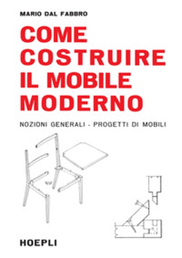 Come costruire il mobile moderno - Librerie.coop Come costruire il mobile moderno - Librerie.coop