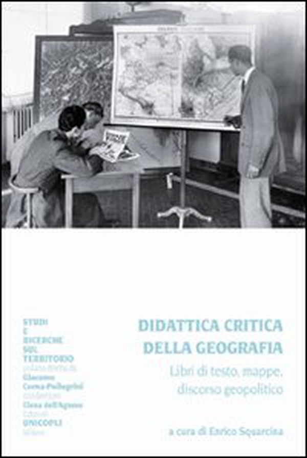 Didattica critica della geografia. Libri di testo, mappe, discorso geopolitico - Librerie.coop Didattica critica della geografia. Libri di testo, mappe, discorso geopolitico - Librerie.coop